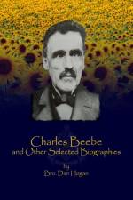 Charles Beebe and Other Selected Biographies af Dan Hogan
