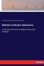Sketches of Border Adventures af John Niles Hubbard