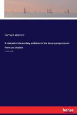 manual of elementary problems in the linear perspective of form and shadow af Samuel Warren