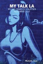 My Talk La - My Los Angeles Vacation November 2017