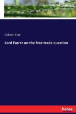 Lord Farrer on the free trade question af Cobden Club