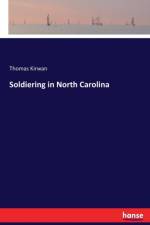 Soldiering in North Carolina af Thomas Kirwan