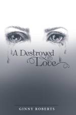 Destroyed Love af Ginny Roberts