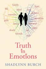 Truth in Emotions af Shadlynn Burch