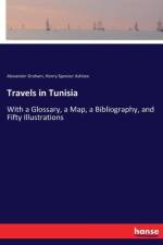 Travels in Tunisia af Alexander Graham