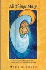 All Things Mary af Mark G Boyer