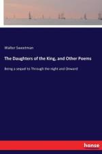 Daughters of the King, and Other Poems af Walter Sweetman