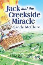 Jack and the Creekside Miracle af Sandy McClure