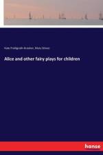 Alice and other fairy plays for children af Kate Freiligrath-Kroeker