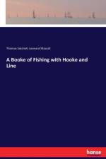 Booke of Fishing with Hooke and Line af Leonard Mascall