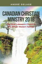 Canadian Christian Ministry 2018 af Andre Delage