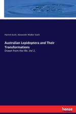 Australian Lepidoptera and Their Transformations af Harriet Scott