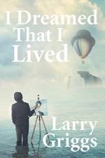 I Dreamed That I Lived af Larry Griggs