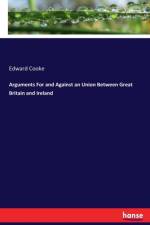 Arguments For and Against an Union Between Great Britain and Ireland af Edward Cooke