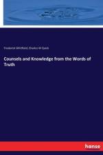 Counsels and Knowledge from the Words of Truth af Frederick Whitfield