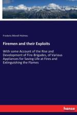 Firemen and their Exploits af Frederic Morell Holmes