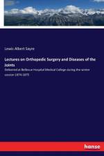 Lectures on Orthopedic Surgery and Diseases of the Joints