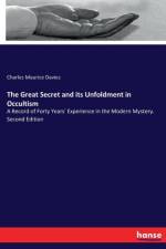 Great Secret and its Unfoldment in Occultism af Charles Maurice Davies