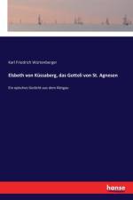 Elsbeth von Kussaberg, das Gotteli von St. Agnesen af Karl Friedrich Würtenberger