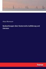 Beobachtungen uber Oesterreichs Aufklarung und Literatur af Aloys Blumauer