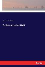 Grosse und kleine Welt af Honore de Balzac