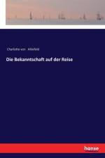 Bekanntschaft auf der Reise af Charlotte Von Ahlefeld