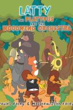 Latty the Platypus and the Woodwind Orchestra af Paulet Facey