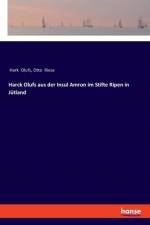 Harck Olufs aus der Insul Amron im Stifte Ripen in Jutland af Hark Olufs