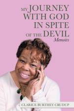My Journey with God in Spite of the Devil af Clarice Burthey Crudup