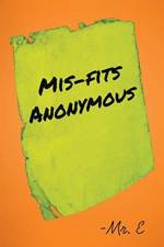 Mis-Fits Anonymous af MR E