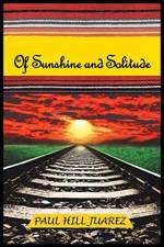 Of Sunshine and Solitude af Paul Hill Juarez