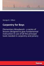 Carpentry for Boys af George B Kilbon