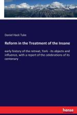 Reform in the Treatment of the Insane af Daniel Hack Tuke