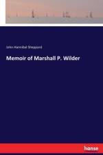 Memoir of Marshall P. Wilder af John Hannibal Sheppard