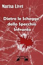 Dietro Le Schegge Dello Specchio Infranto af Marisa Livet