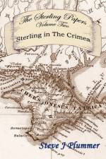 Sterling Papers - Volume Two: Sterling In The Crimea af Steve J Plummer