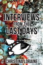 Interviews from the Last Days af Christina Loraine