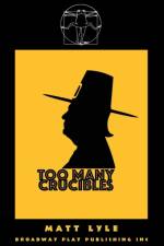 Too Many Crucibles af Matt Lyle