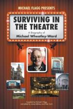 Surviving in the Theatre: A Biography of Michael Wheatley-Ward af Michael Flagg