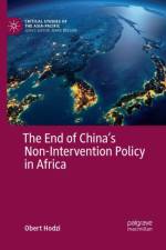 The End of China’s Non-Intervention Policy in Africa af Obert Hodzi