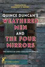 Quince Duncan's Weathered Men and The Four Mirrors af Dorothy E. Mosby