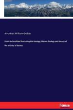 Guide to Localities Illustrating the Geology, Marine Zoology and Botany of the Vicinity of Boston af Amadeus William Grabau
