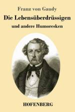 Die Lebensuberdrussigen af Franz Von Gaudy