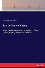 Tea, Coffee and Cocoa af James Alfred Wanklyn