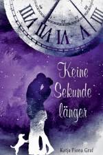 Keine Sekunde langer af Katja Fiona Graf