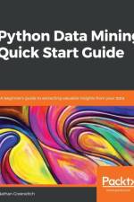 Python Data Mining Quick Start Guide af Nathan Greeneltch