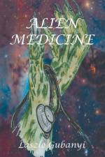 Alien Medicine af Laszlo Gubanyi