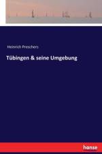 Tubingen & seine Umgebung af Heinrich Preschers