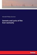 Sonnets and Lyrics of the Ever-womanly af Wendell Phillips Garrison