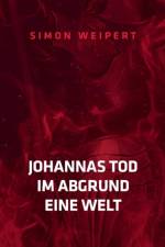 Johannas Tod - Im Abgrund - Eine Welt af Simon Weipert